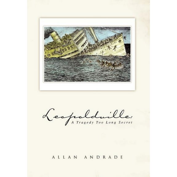 Leopoldville: A Tragedy Too Long Secret (Hardcover)