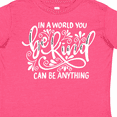 thumbnail image 4 of Inktastic Inspirational Quote In a World You Can be Anything be Kind Boys or Girls Toddler T-Shirt, 4 of 5