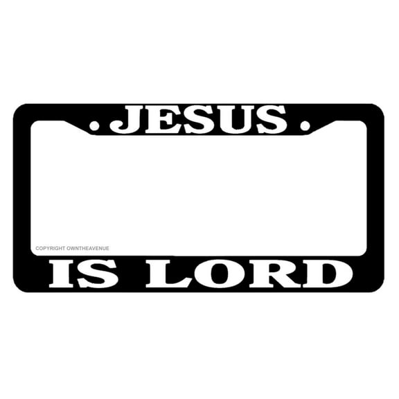 JESUS IS LORD Christian Christ Religious Worship Auto License Plate Frame