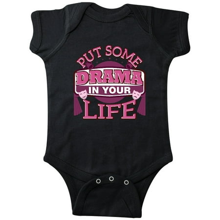 

Inktastic Theater Put Some Drama In Your Life Gift Baby Girl Bodysuit