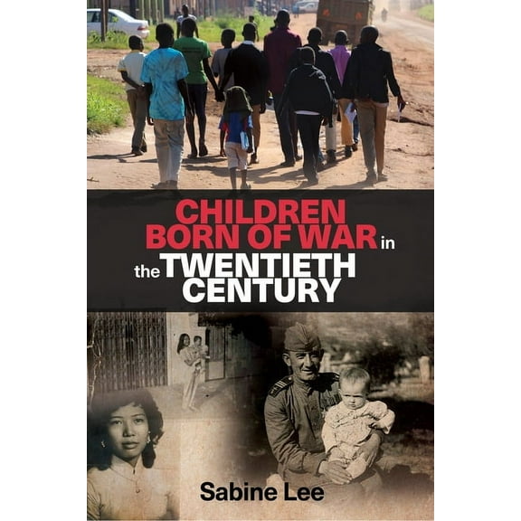 Children Born of War in the Twentieth Century, (Hardcover)