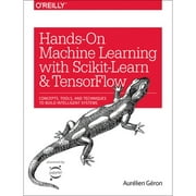 Pre-Owned Hands-On Machine Learning with Scikit-Learn and Tensorflow: Concepts, Tools, and (Paperback 9781491962299) by Aurélien Géron