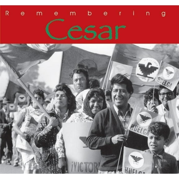 Remembering Cesar: The Legacy of Cesar Chavez (Hardcover)