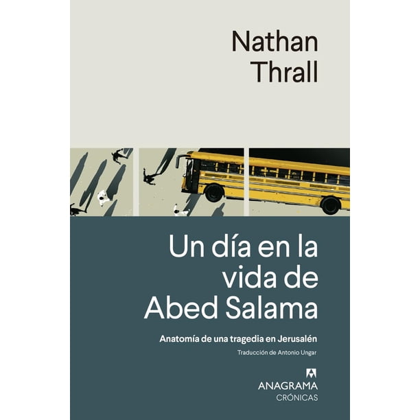 Un día en la vida de Abed Salama. Anatomía de una tragedia en Jerusalén. Premio Pullitzer 2024