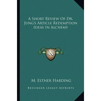 A Short Review Of Dr. Jung's Article Redemption Ideas In Alchemy (Paperback)