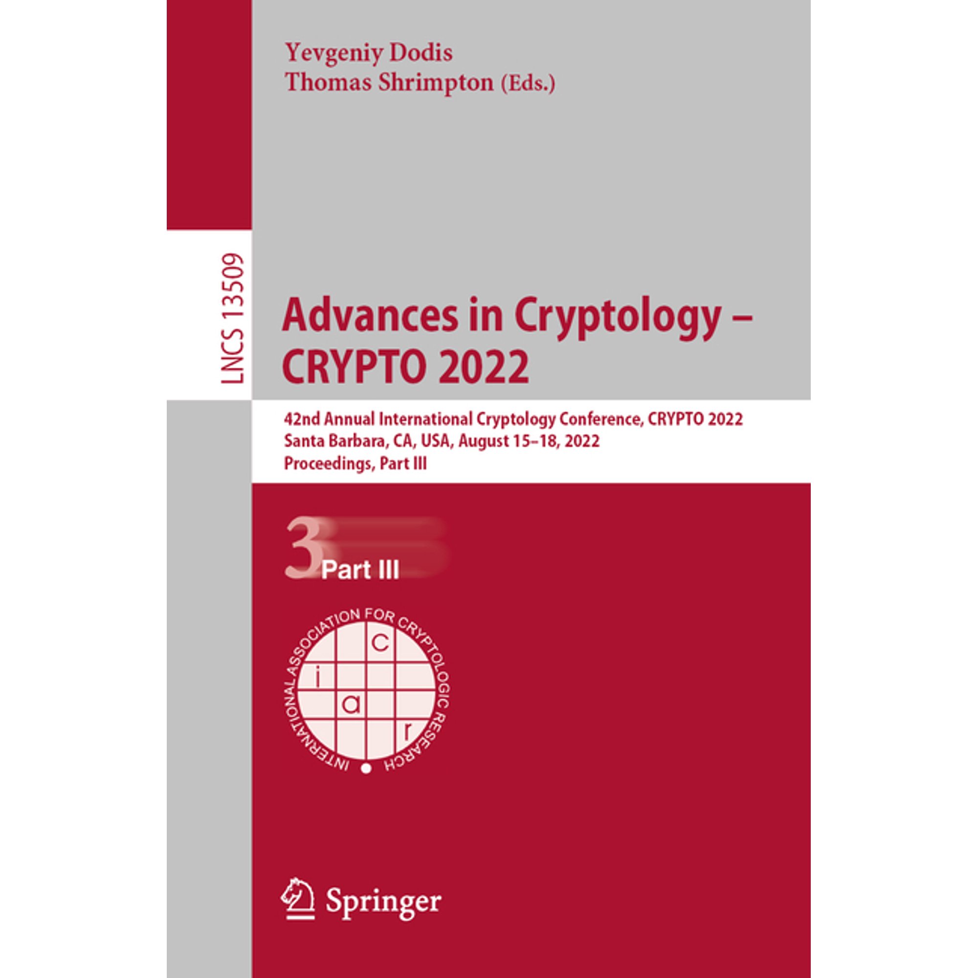 Lecture Notes in Computer Science Advances in Cryptology - Crypto 2022: 42nd Annual International Cryptology Conference Crypto 2022 Santa Barbara Ca U Book 13509 (Paperback)