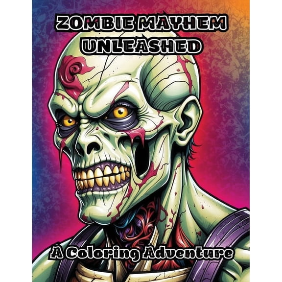 Zombie Mayhem Unleashed: A Coloring Adventure, (Paperback)