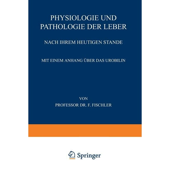 Physiologie Und Pathologie Der Leber Nach Ihrem Heutigen Stande, (Paperback)