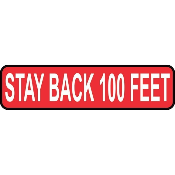 12in x 3in Stay Back 100 Feet Sticker