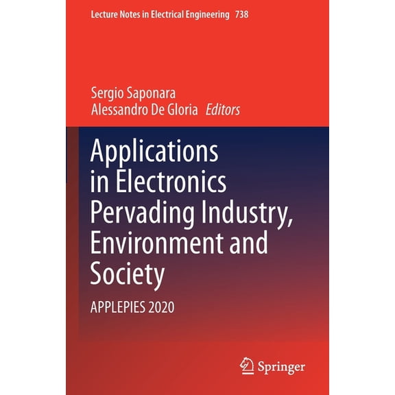Lecture Notes in Electrical Engineering Applications in Electronics Pervading Industry, Environment and Society: Applepies 2020, Book 738, (Paperback)