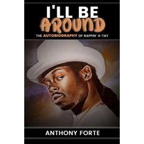 I'll Be Around: The Autobiography of Rappin' 4-Tay, (Paperback)