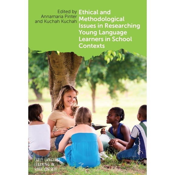 Early Language Learning in School Contex Ethical and Methodological Issues in Researching Young Language Learners in School Contexts, Book 6, (Hardcover)