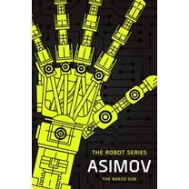 Robot The Naked Sun: The Robot Series, Book 2, (Paperback)