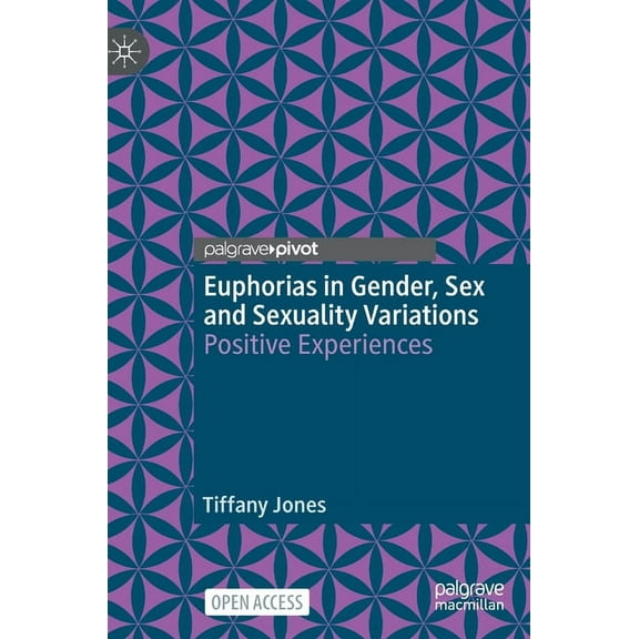 Euphorias in Gender, Sex and Sexuality Variations: Positive Experiences, (Hardcover)