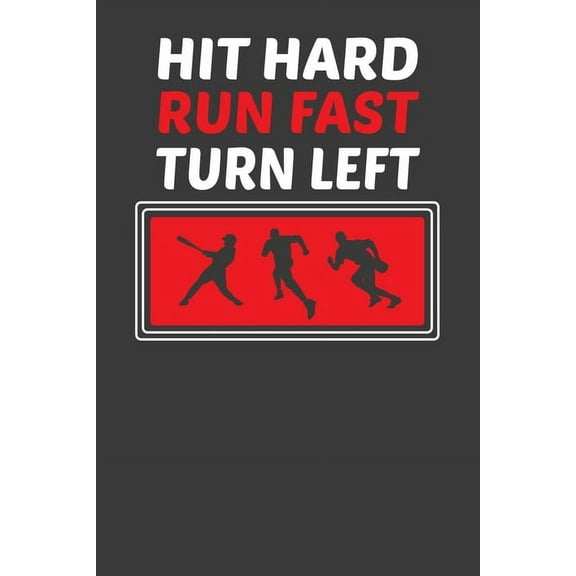 Hit Hard Run Fast Turn Left : Vintage Baseball and Softball Player or Coach Gift (Paperback)