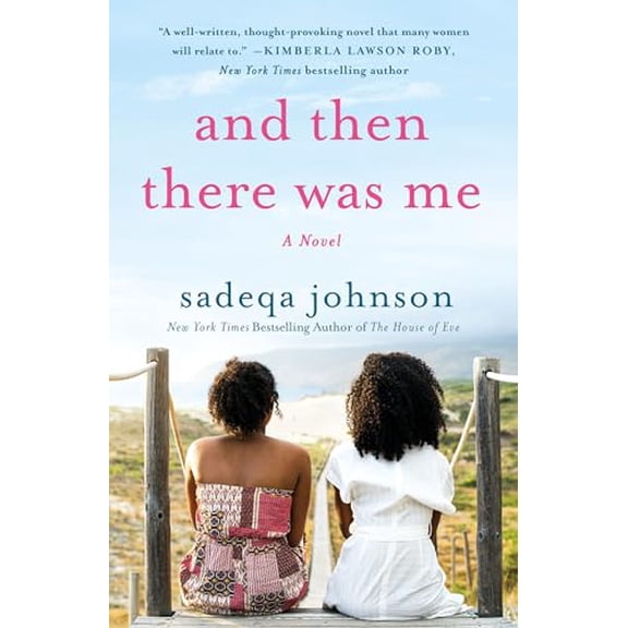 Pre-Owned And Then There Was Me: A Novel of Friendship, Secrets and Lies (Paperback) 1250802865 9781250802866
