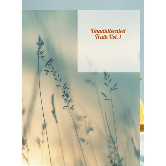 Unadulterated Truth Vol 1.: Defend/Contend, (Hardcover)