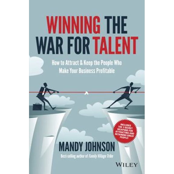 Pre-Owned Winning the War for Talent: How to Attract and Keep the People Who Make Your Business Profitable (Paperback) 0730311554 9780730311553