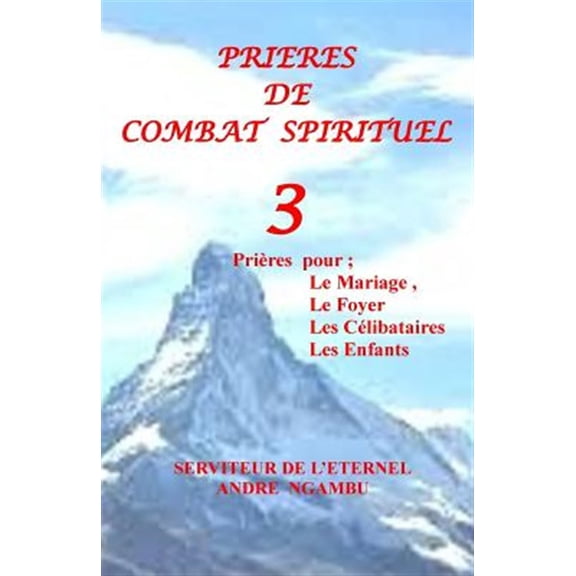 Pre-Owned Prires de Combat Spirituel 3: Prires Pour Le Mariage, Les Clibataires, Les Enfants (Paperback) by Andre Ngambu