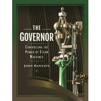 The Governor: Controlling the Power of Steam Machines Hannavy, John (Hardcover)