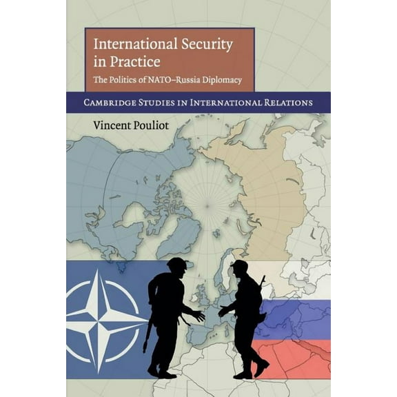 Cambridge Studies in International Relat International Security in Practice, Book 113, (Paperback)