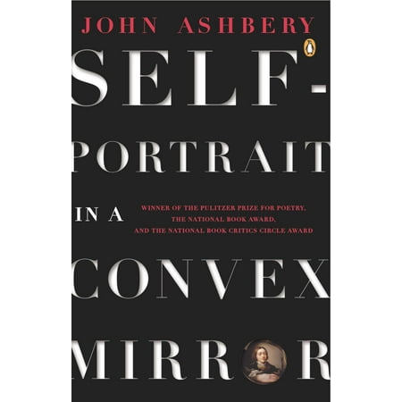 Self-Portrait in a Convex Mirror : Poems (John Ashbery Best Poems)