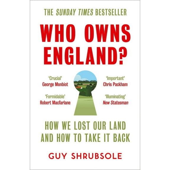 Who Owns England?: How We Lost Our Land and How to Take It Back, (Paperback)