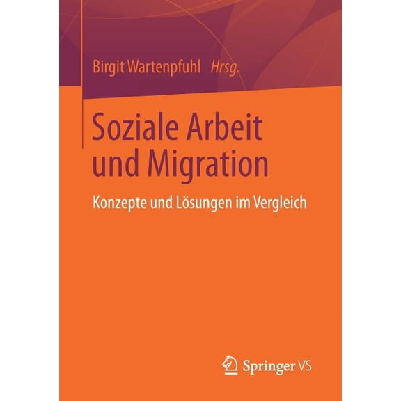 Soziale Arbeit Und Migration: Konzepte Und Lösungen Im Vergleich, (Paperback)
