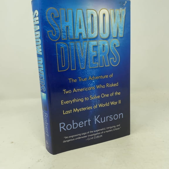 Pre-Owned Shadow Divers: The True Adventure of Two Americans Who Risked Everything to Solve One of the Last Mysteries of World War II (Hardcover) 0375508589 9780375508585