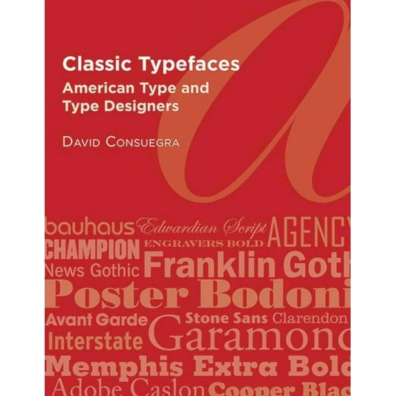 Classic Typefaces : American Type and Type Designers (Paperback)