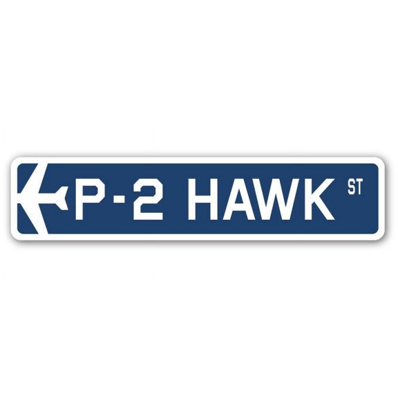 P-2 Hawk Street Sign Air Force Aircraft Military | Indoor/Outdoor | 24" Wide