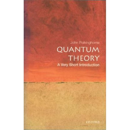 Quantum Theory: A Very Short Introduction (Best Universities For Quantum Physics)