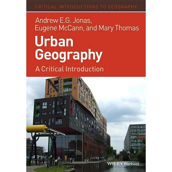 Critical Introductions to Geography Urban Geography: A Critical Introduction, (Hardcover)
