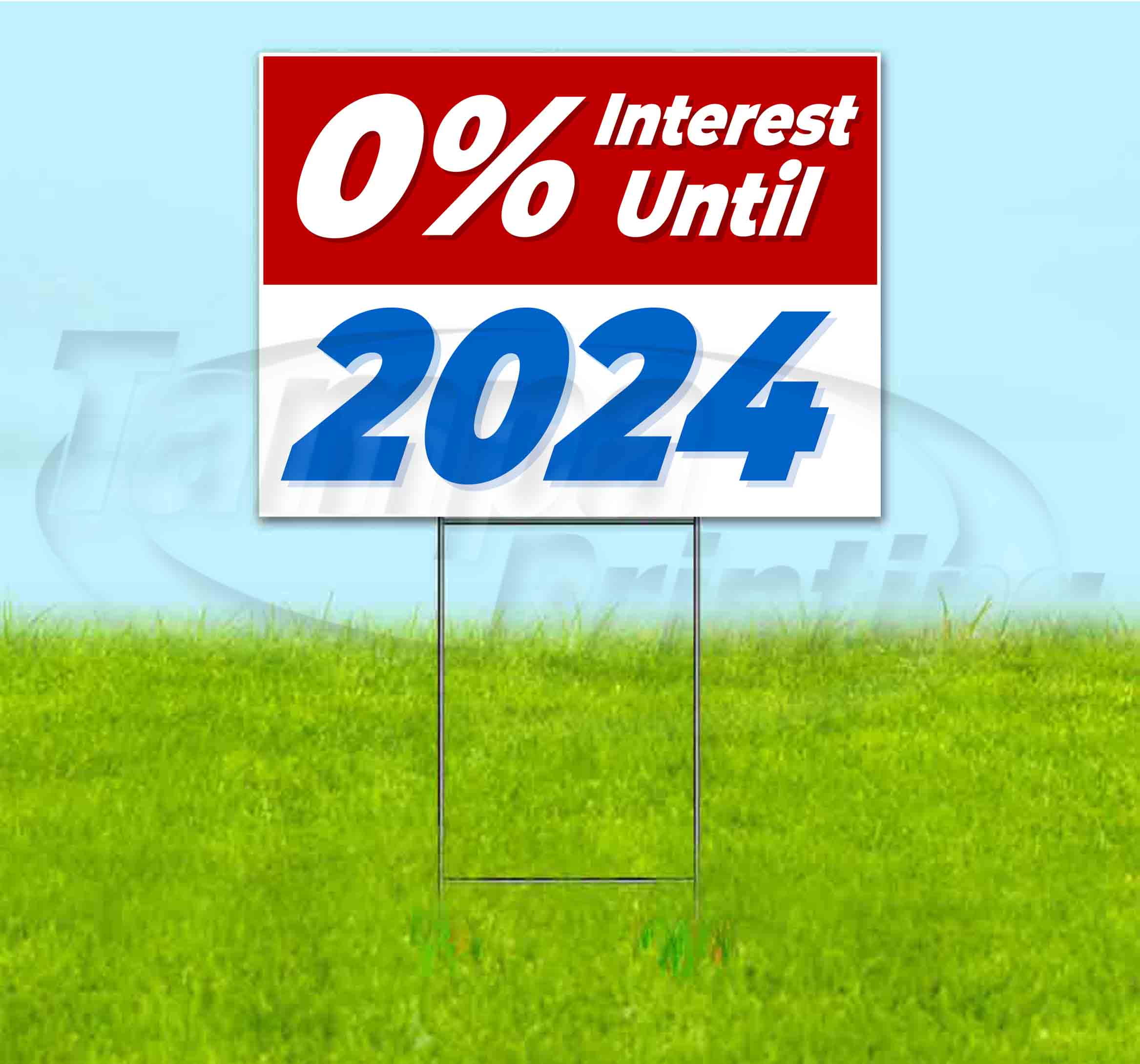 0 Interest Until 2024 (18" X 24") Yard Sign, Includes Metal Step Stake