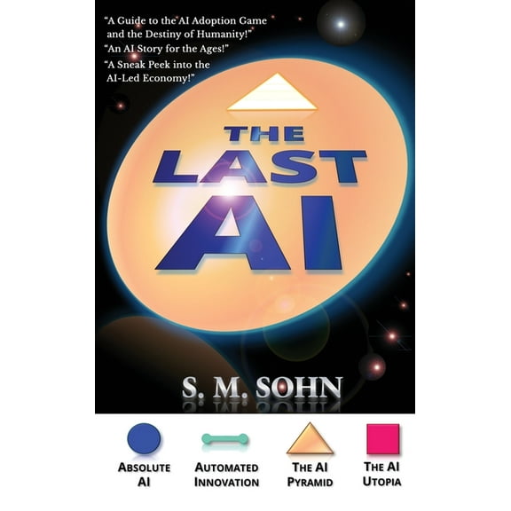 The Last AI: Of Humanity Climbing The AI Pyramid, (Hardcover)