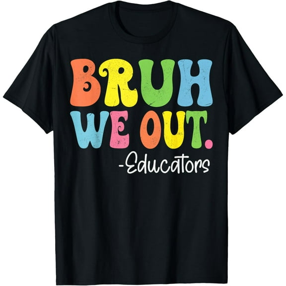 Bruh We Out Educators Happy Last Day Of School Groovy Gifts Back To School T-shirt