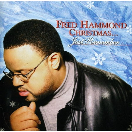 Fred Hammond Christmas: Just Remember (CD) (The Best Of Fred Hammond)