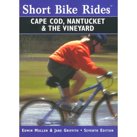 Pre-Owned Short Bike Rides in Cape Cod,Nantucket, & the Vineyard (Paperback) 0762704365 9780762704361