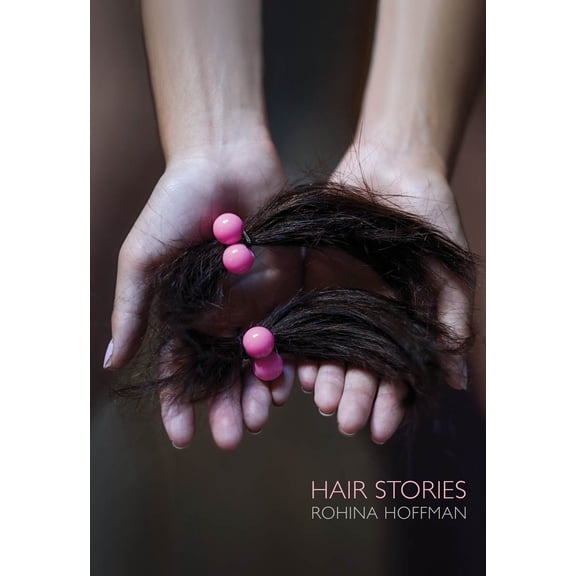 Rohina Hoffman: Hair Stories (Hardcover)