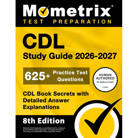 CDL Study Guide 2026-2027 - 625  Practice Test Questions, CDL Book Secrets with Detailed Answer Explanations: [8th Editi, (Paperback)