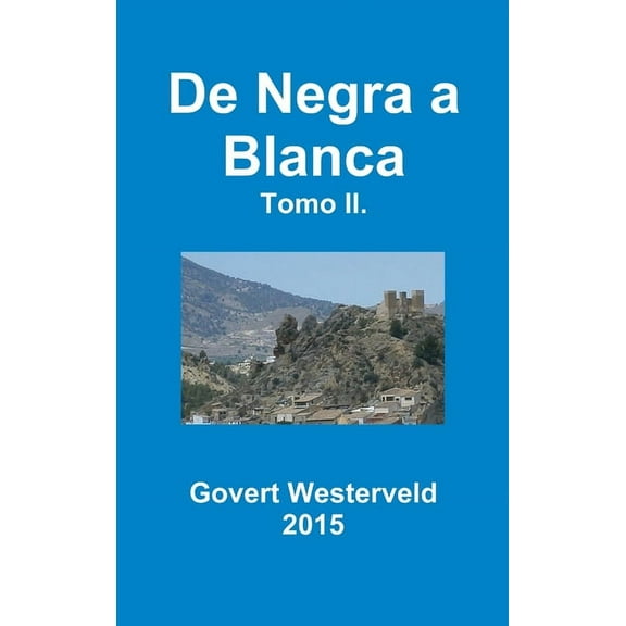 De Negra a Blanca. Tomo II., (Hardcover)