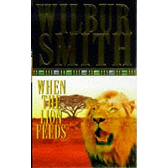 Pre-Owned When the Lion Feeds (Paperback) 0330201395 9780330201391