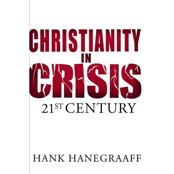Christianity in Crisis: The 21st Century, (Paperback)