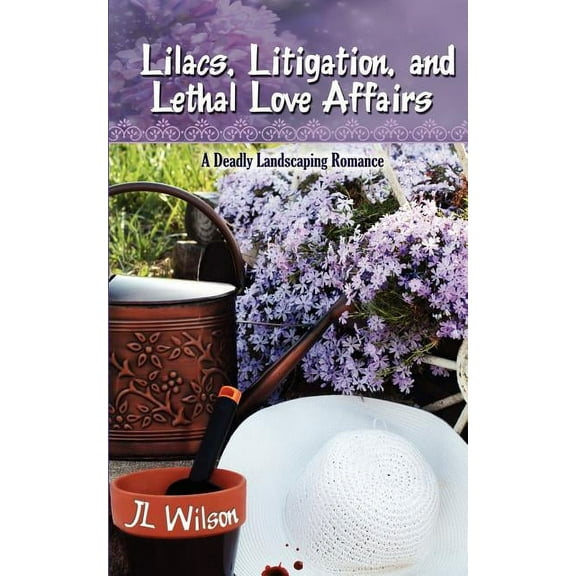 Lilacs, Litigation, and Lethal Love Affairs