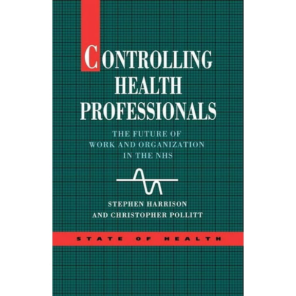 Studies in Law and Politics Controlling Health Professionals, (Paperback)