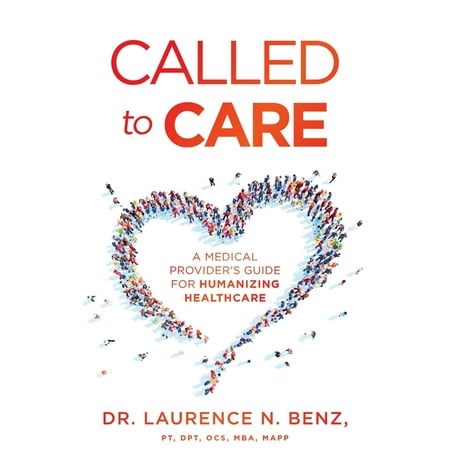 UPC: 9781544514888 | Called to Care : A Medical Provider s Guide for Humanizing Healthcare (Paperback)