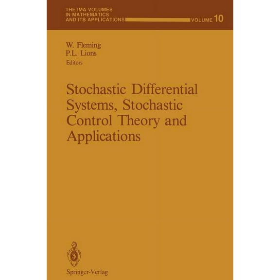 IMA Volumes in Mathematics and Its Appli Stochastic Differential Systems, Stochastic Control Theory and Applications: Proceedings of a Workshop, Held at Ima, Jun, Book 10, (Paperback)