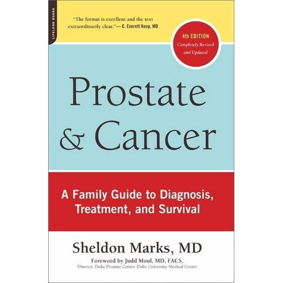 Prostate and Cancer: A Family Guide to Diagnosis, Treatment, and Survival, (Paperback)