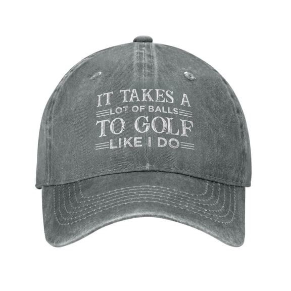 It Takes A Lot Of Balls To Golf The Way I Do Art Baseball Cap Vintage Soft Washed Denim,Golf Dad Hat Adjustable Trucker Hats for Men Women Unisex Adult,Gray