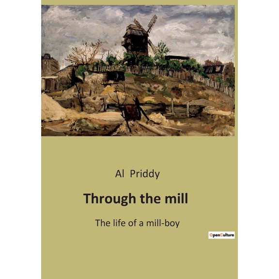 Through the mill: The Journey from Poverty to Hope in Early 20th Century England, (Paperback)